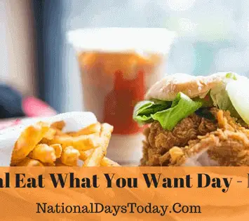 National Eat What You Want Day