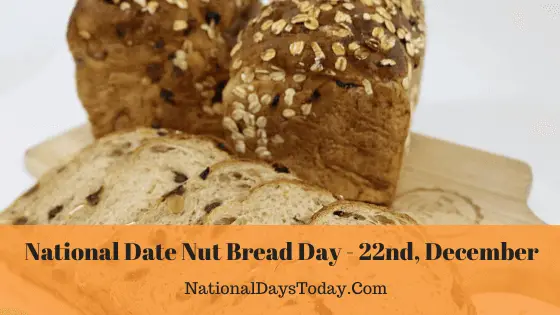 National Date Nut Bread Day