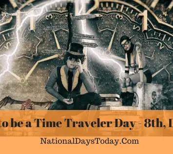 Pretend to be a Time traveler Day