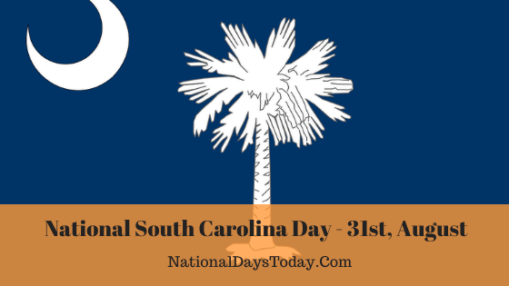 National South Carolina Day 2023 - Why This Day!