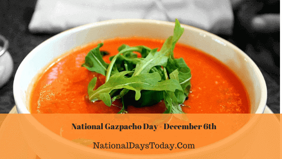 National Gazpacho Day