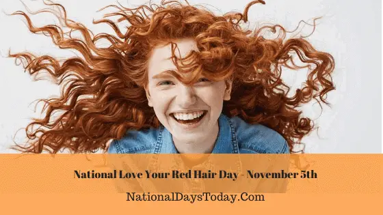 National Love Your Red Hair Day 2023 - Things You Should Know!