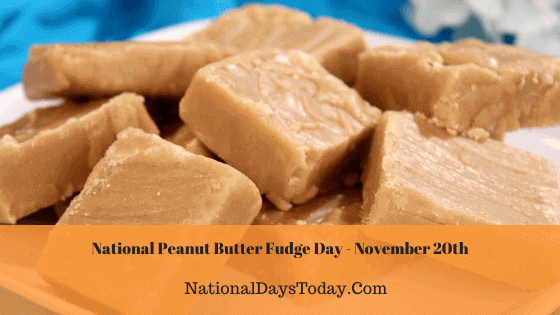 National Peanut Butter Fudge Day