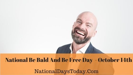 National Be Bald And Be Free Day