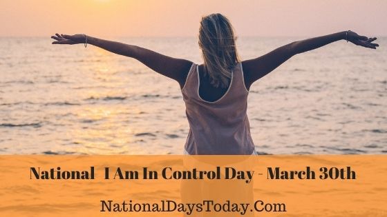 National I Am In Control Day