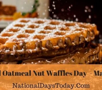 National Oatmeal Nut Waffles Day