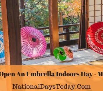 National Open An Umbrella Indoors Day