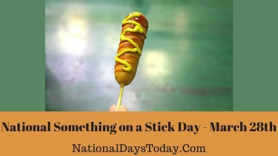 National Something on a Stick Day