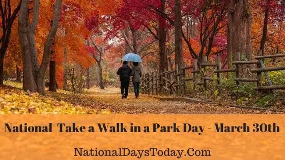 National Take a Walk in a Park Day