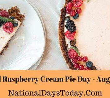 National Raspberry Cream Pie Day