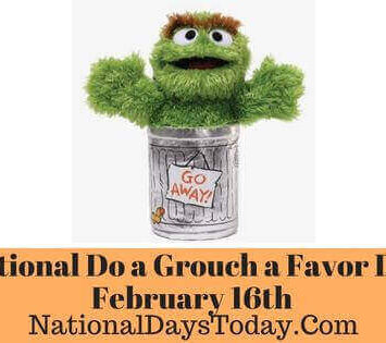 National Do a Grouch a Favor Day