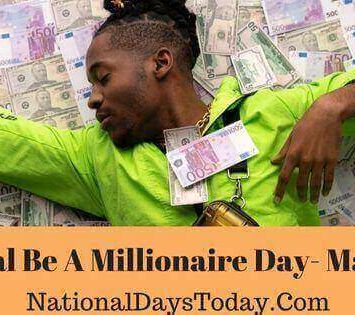 National Be A Millionaire Day