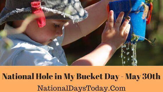 National Hole in My Bucket Day