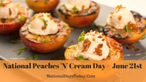 National Peaches 'N' Cream Day