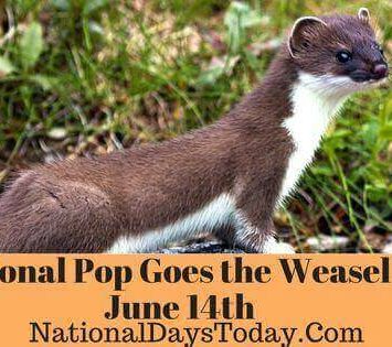National Pop Goes the Weasel Day