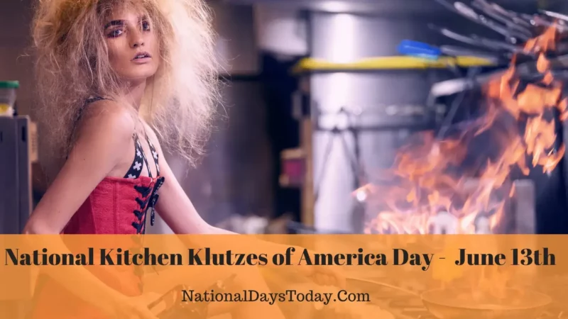 National Kitchen Klutzes of America Day