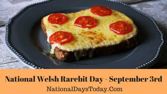 National Welsh Rarebit Day
