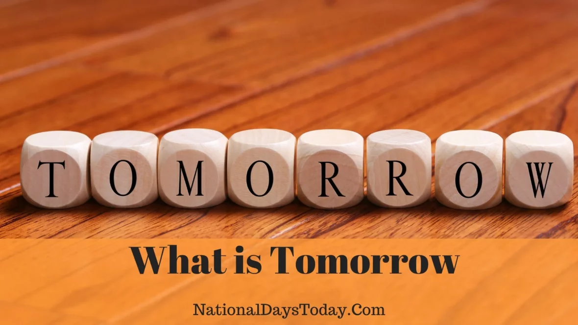 What is Tomorrow What National Day is it Tomorrow?